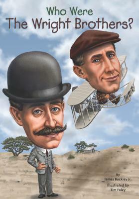 Who Were the Wright Brothers? by Tim Foley, James Buckley Jr.