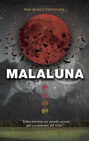 Malaluna by José Ignacio Valenzuela, José Ignacio Valenzuela