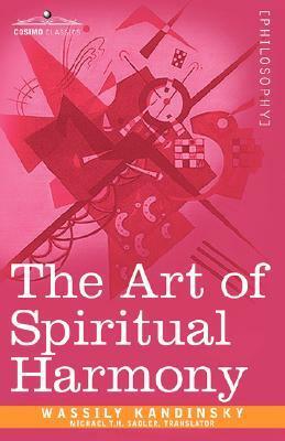 The Art of Spiritual Harmony by Wassily Kandinsky