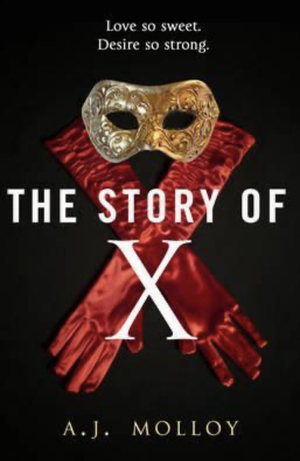 The Story of X by A.J. Molloy