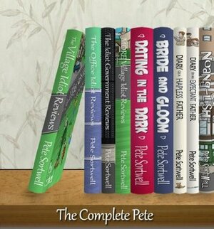 The Complete Pete: The First eBookshelf - all 8 books - Pete Sortwell 2012/13 by Pete Sortwell