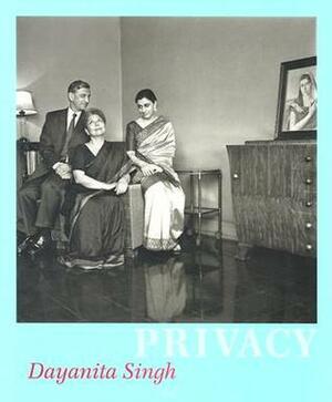 Dayanita Singh: Privacy by Dayanita Singh