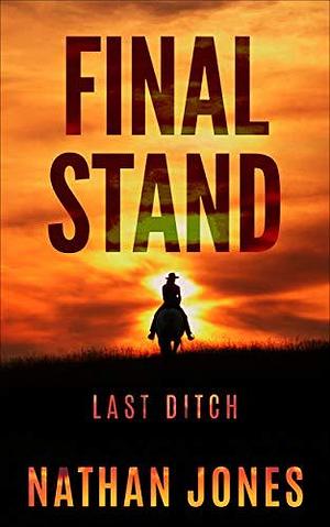 Final Stand: Last Ditch by Nathan Jones, Nathan Jones