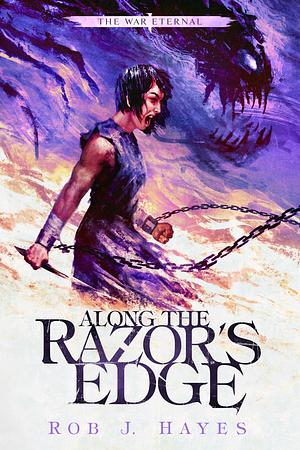 Along the Razor's Edge by Rob J. Hayes