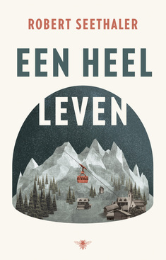 Een heel leven by Liesbeth van Nes, Robert Seethaler