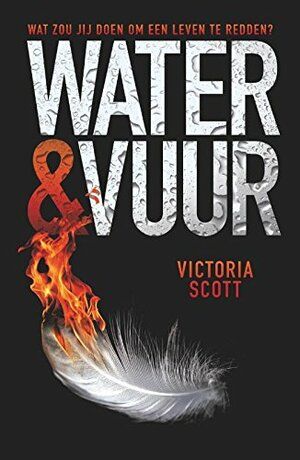 Water en Vuur by Victoria Scott