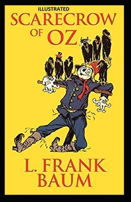 The Scarecrow of Oz Illustrated by L. Frank Baum