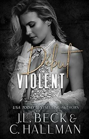 Début Violent: Mafia et Dark Romance by J.L. Beck, C. Hallman