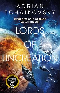 Lords of Uncreation by Adrian Tchaikovsky