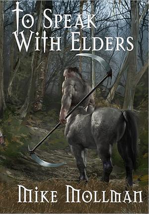 To Speak With Elders by Mike Mollman
