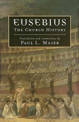 The Church History by Eusebius, Paul L. Maier