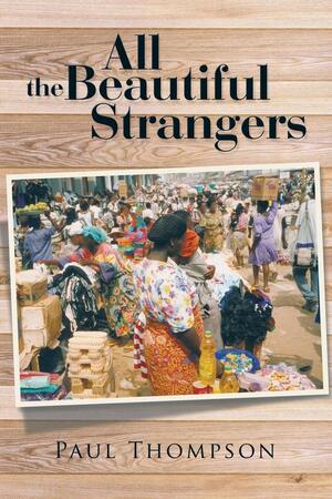 All the Beautiful Strangers by Paul Thompson