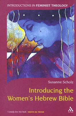 Introducing the Women's Hebrew Bible by Susanne Scholz