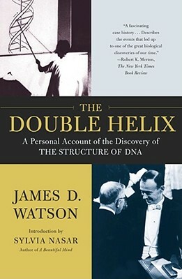 The Double Helix: A Personal Account of the Discovery of the Structure of DNA by James D. Watson
