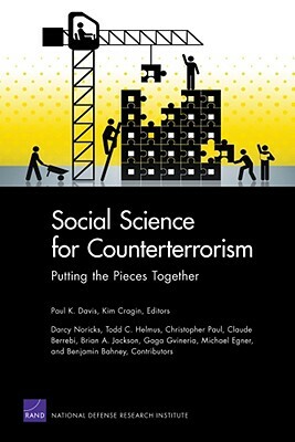 Social Science for Counterterrorism: Putting the Pieces Together by Paul K. Davis, Kim Cragin