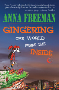 Gingering The World From The Inside by Anna Freeman