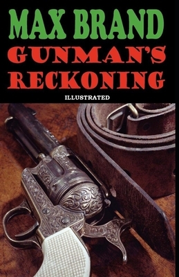 Gunman's Reckoning Illustrated by Max Brand