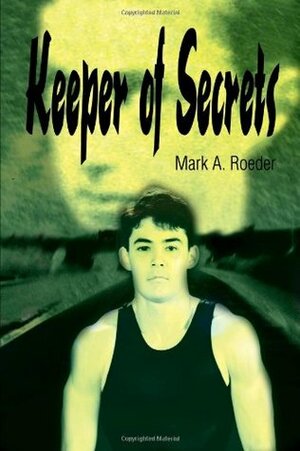 Keeper of Secrets by Mark A. Roeder