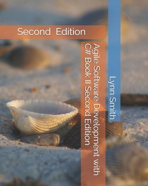 Agile Software Development with C# Book II Second Edition by Lynn Smith