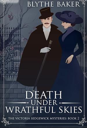 Death Under Wrathful Skies by Blythe Baker