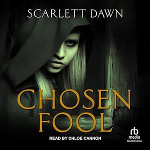 Chosen Fool by Scarlett Dawn