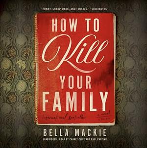  Cómo matar a tu familia / How To Kill Your Family (Spanish  Edition): 9788491297987: MACKIE, BELLA: Books