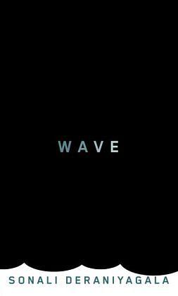 Wave by Sonali Deraniyagala