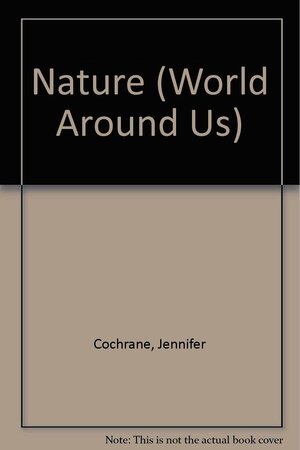 Nature by Jennifer Cochrane, Graham Allen