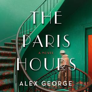 The Paris Hours by Alex George