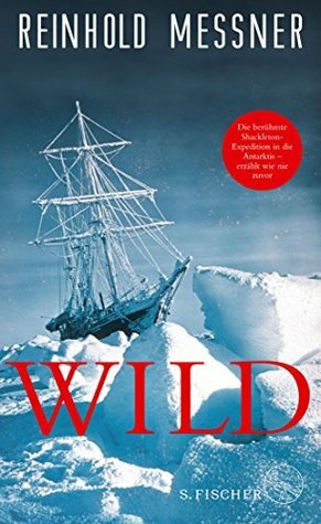 Wild: oder Der letzte Trip auf Erden by Reinhold Messner