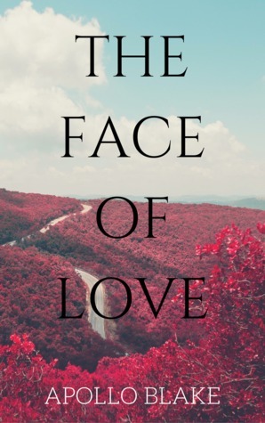 The Face of Love by Apollo Blake