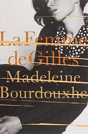 La Femme De Gilles by Faith Evans, Madeleine Bourdouxhe