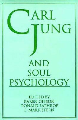 Carl Jung and Soul Psychology by E. Mark Stern, Karen Gibson, Donald Lathrop