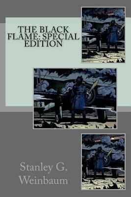 The Black Flame: Special Edition by Stanley G. Weinbaum