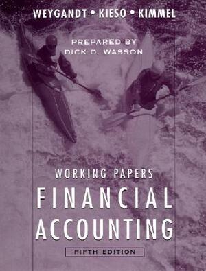 Working Papers to Accompany Financial Accounting [With Annual Report] by Donald E. Kieso, Paul D. Kimmel, Jerry J. Weygandt