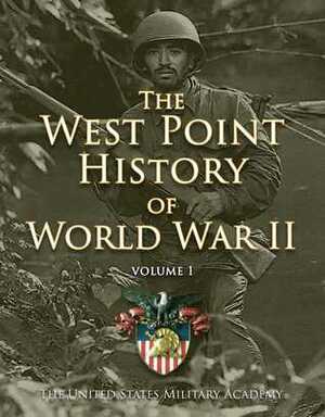 West Point History of World War II, Vol. 1 by United States Military Academy