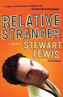 Relative Stranger: A Novel by Stewart Lewis