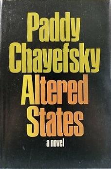 Altered States by Paddy Chayefsky