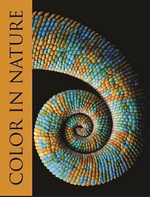 Color in Nature by Ron Douglas, Fabio Cortesi, Sönke Johnsen, Anya Hurlbert, Jane Boddy, Justin Marshall, Thomas Cronin