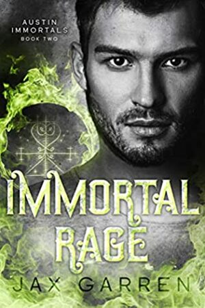 Immortal Rage (Austin Immortals Book 2) by Jax Garren