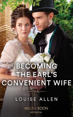 Becoming the Earl's Convenient Wife by Louise Allen