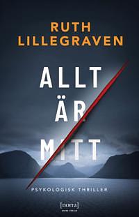 Allt är mitt by Ruth Lillegraven