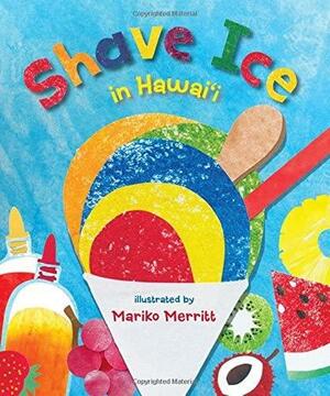 Shave Ice in Hawaii by BeachHouse Publishing