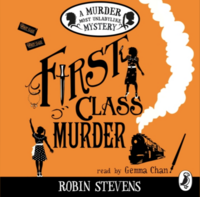 First Class Murder by Robin Stevens