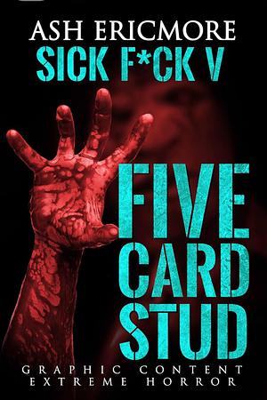 Five Card Stud by Ash Ericmore