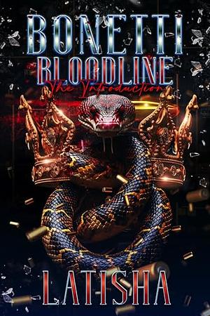 Bonetti Bloodline: The Introduction by Latisha