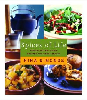 Spices of Life: A Cookbook of Simple and Delicious Recipes for Great Health by Nina Simonds