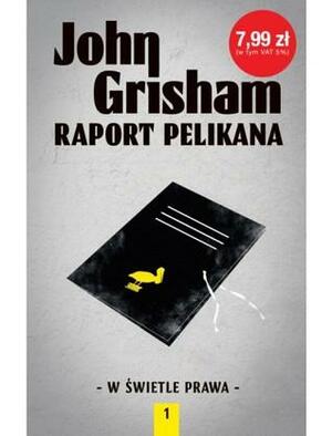 Raport Pelikana by John Grisham