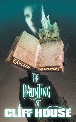 The Haunting at Cliff House by Karleen Bradford