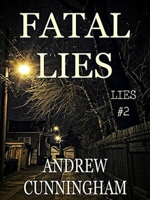 Fatal Lies by Andrew Cunningham